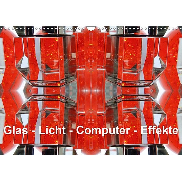 Glas - Licht - Computer - Effekte (Wandkalender 2021 DIN A3 quer), Maurus Spescha