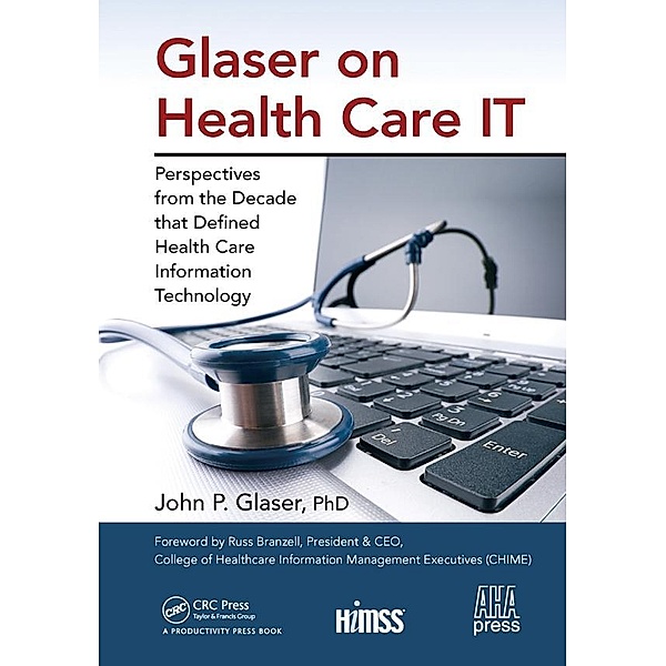 Glaser on Health Care IT, John P. Glaser