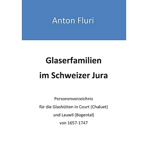 Glaserfamilien im Schweizer Jura, Anton Fluri