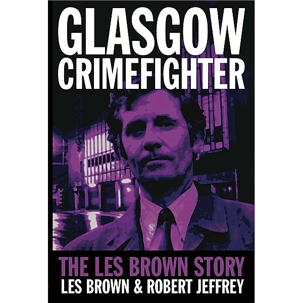 Glasgow Crimefighter, Les Brown, Robert Jeffrey