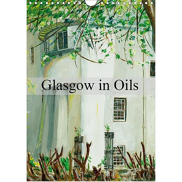 Glasgow in Oils (Wall Calendar 2021 DIN A4 Portrait), Joe McNichol