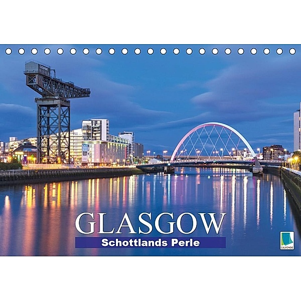 Glasgow: Schottlands Perle (Tischkalender 2020 DIN A5 quer), Calvendo