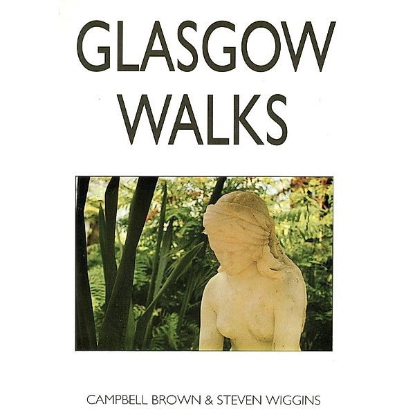 Glasgow Walks / Black & White Publishing, Campbell Brown, Steven Wiggins