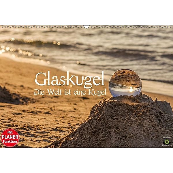 Glaskugel, Die Welt ist eine Kugel. Planer (Wandkalender 2020 DIN A2 quer), Stanislaw s Photography