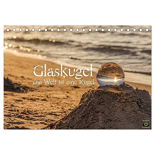 Glaskugel, Die Welt ist eine Kugel (Tischkalender 2024 DIN A5 quer), CALVENDO Monatskalender, Stanislaw´s Photography
