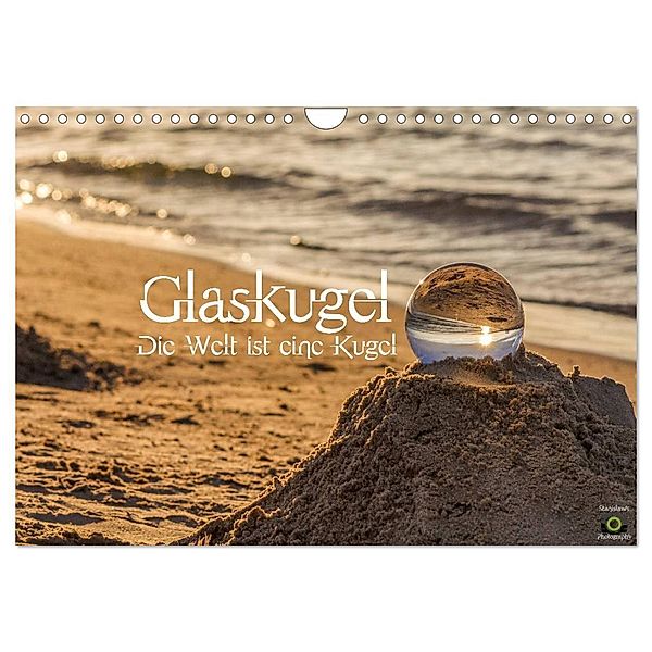 Glaskugel, Die Welt ist eine Kugel (Wandkalender 2024 DIN A4 quer), CALVENDO Monatskalender, Stanislaw´s Photography