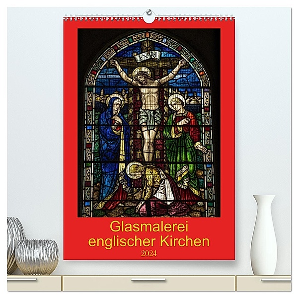 Glasmalerei englischer Kirchen (hochwertiger Premium Wandkalender 2024 DIN A2 hoch), Kunstdruck in Hochglanz, Calvendo, Giuseppe Di Domenico