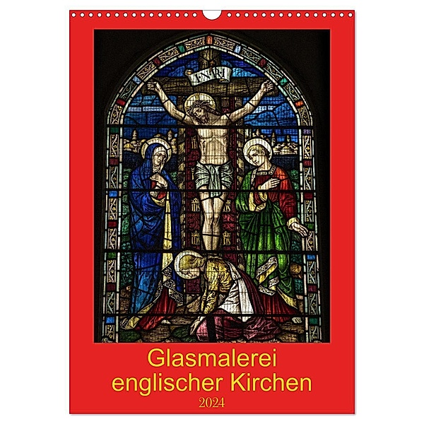 Glasmalerei englischer Kirchen (Wandkalender 2024 DIN A3 hoch), CALVENDO Monatskalender, Calvendo, Giuseppe Di Domenico