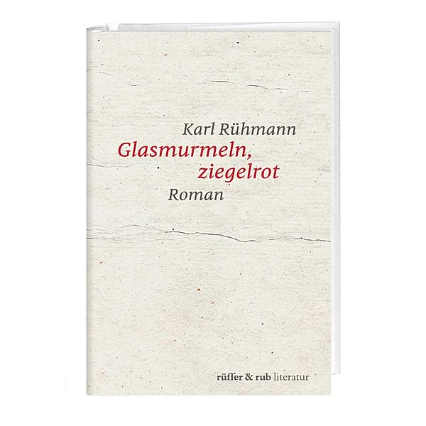 Glasmurmeln, ziegelrot / rüffer&rub literatur Bd.2, Karl Rühmann