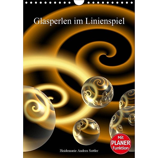 Glasperlen im Linienspiel (Wandkalender 2021 DIN A4 hoch), Heidemarie Sattler