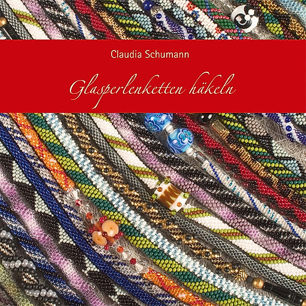 Glasperlenketten häkeln, Claudia Schumann