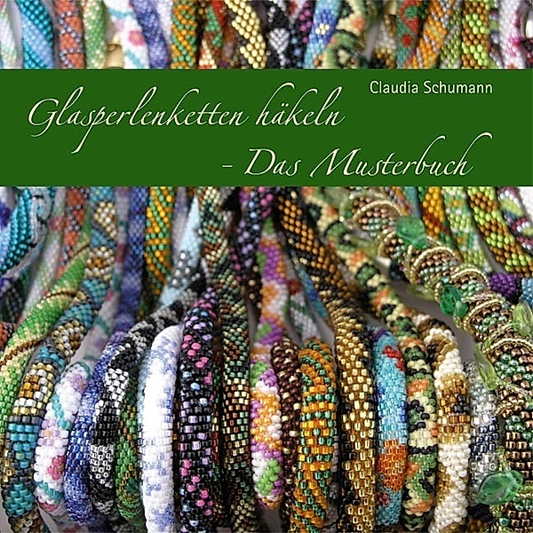 Glasperlenketten häkeln, Das Musterbuch, Claudia Schumann