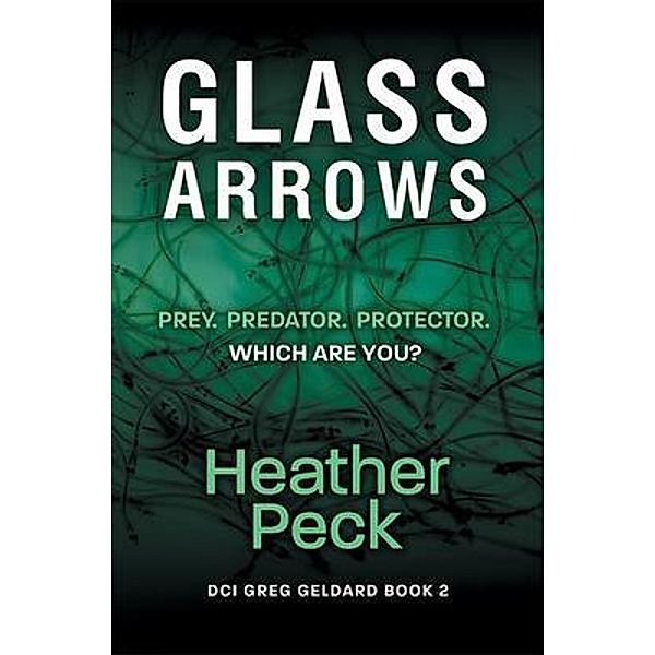 Glass Arrows / DCI Greg Geldard Bd.2, Heather Peck