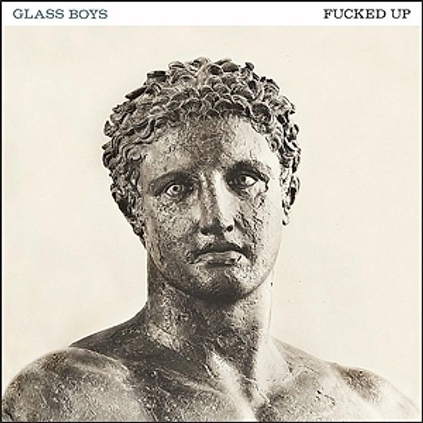 Glass Boys-Deluxe-Edition (Vinyl), Fucked Up