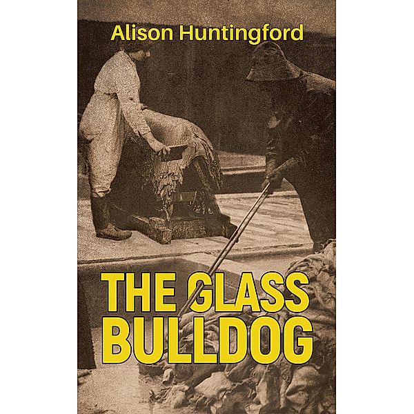 Glass Bulldog / Austin Macauley Publishers, Alison Huntingford