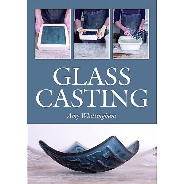 Glass Casting, Amy Whittingham
