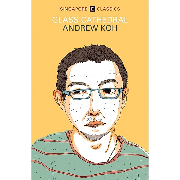 Glass Cathedral (Singapore Classics) / Singapore Classics, Andrew Koh