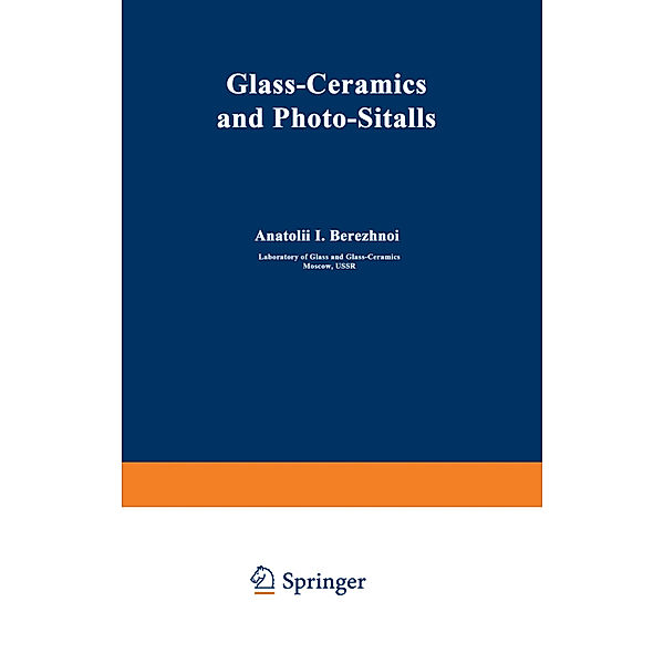 Glass-Ceramics and Photo-Sitalls, A. I. Berezhnoi