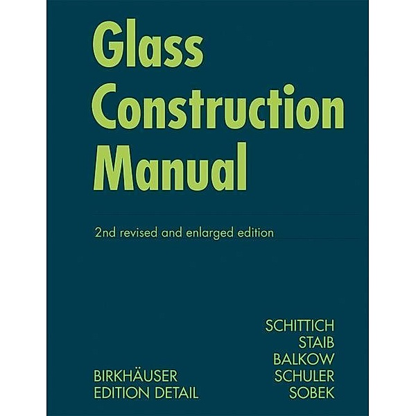 Glass Construction Manual, Christian Schittich, Gerald Staib, Dieter Balkow, Matthias Schuler, Werner Sobek
