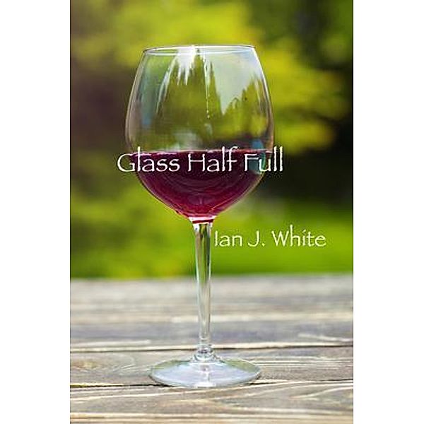 Glass Half Full, Ian White