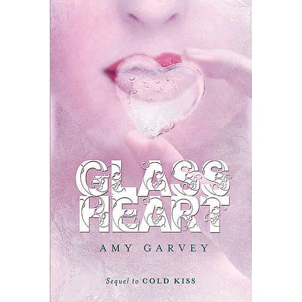 Glass Heart / Cold Kiss Bd.2, Amy Garvey