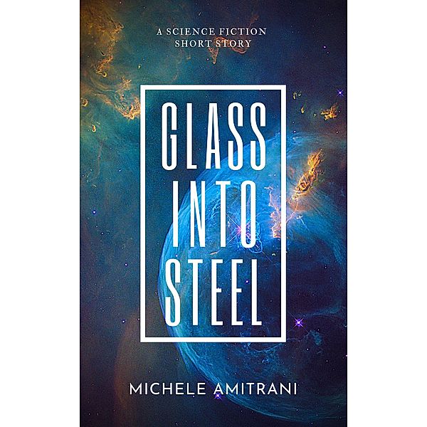 Glass Into Steel, Michele Amitrani