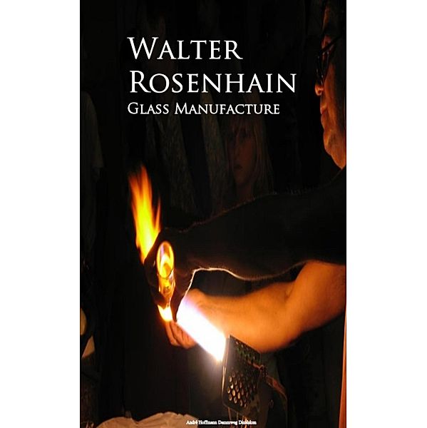 Glass Manufacture, Walter Rosenhain