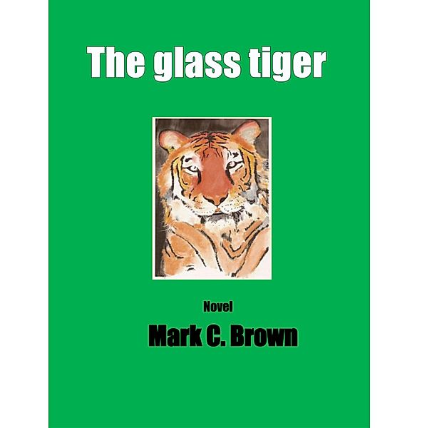 Glass Tiger, Mark C Brown