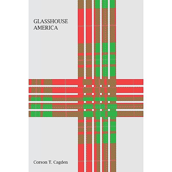 Glasshouse America, Corson T. Cagden