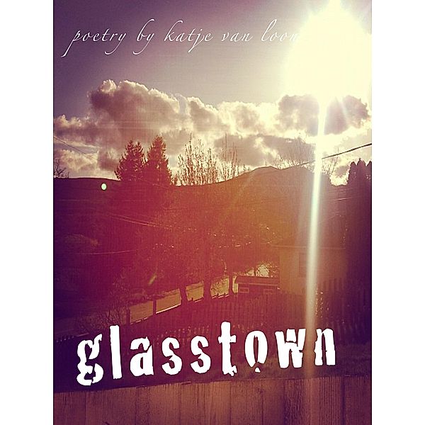 Glasstown, Katje van Loon