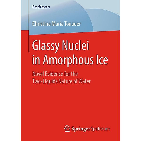 Glassy Nuclei in Amorphous Ice / BestMasters, Christina Maria Tonauer