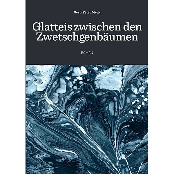 Glatteis zwischen den Zwetschgenbäumen, Gert-Peter Merk