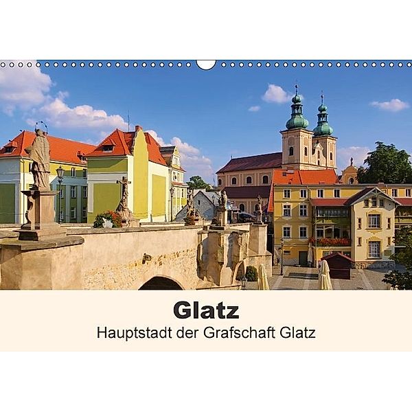 Glatz - Hauptstadt der Grafschaft Glatz (Wandkalender 2017 DIN A3 quer), LianeM