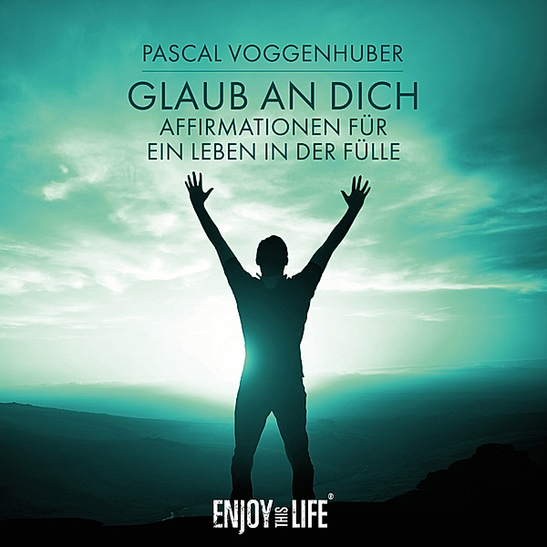 Glaub an Dich,Audio-CD, Pascal Voggenhuber