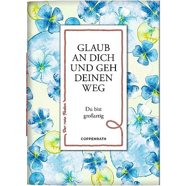 Glaub an dich und geh deinen Weg