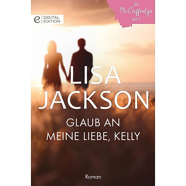 Glaub an meine Liebe, Kelly, Lisa Jackson