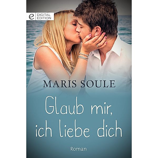 Glaub mir, ich liebe dich, Maris Soule