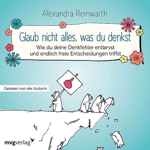 Glaub nicht alles, was du denkst, Alexandra Reinwarth