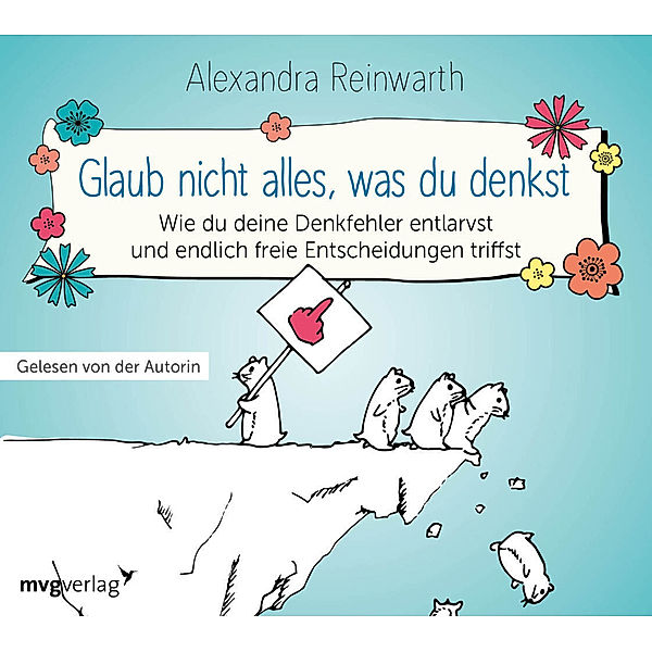 Glaub nicht alles, was du denkst, Alexandra Reinwarth