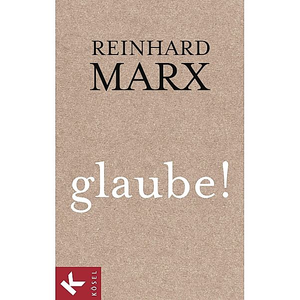 glaube!, Reinhard Marx