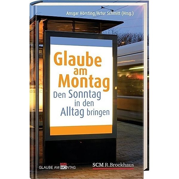 Glaube am Montag, Ansgar Hörsting, Artur Schmitt