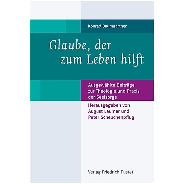 Glaube, der zum Leben hilft, Konrad Baumgartner