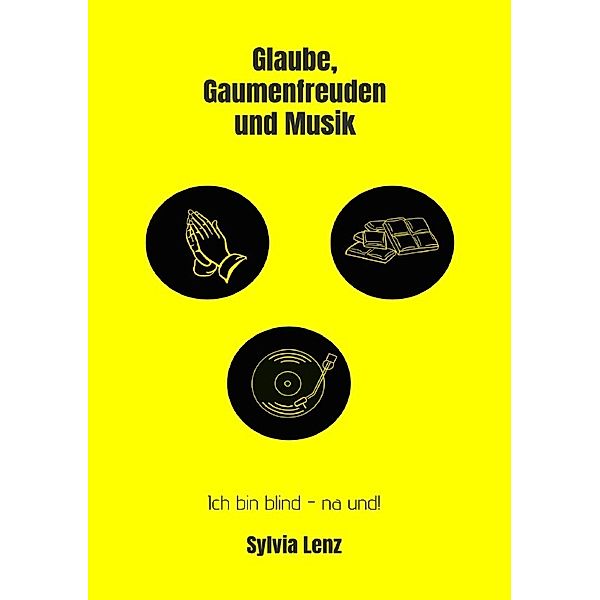 Glaube, Gaumenfreuden und Musik., Sylvia Lenz