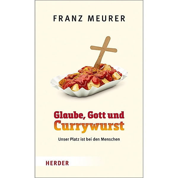 Glaube, Gott und Currywurst, Franz Meurer