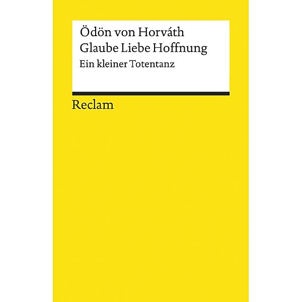 Glaube Liebe Hoffnung. Ein kleiner Totentanz / Reclams Universal-Bibliothek, Ödön von Horváth