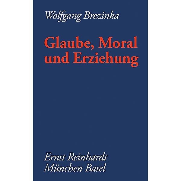 Glaube, Moral und Erziehung, Wolfgang Brezinka