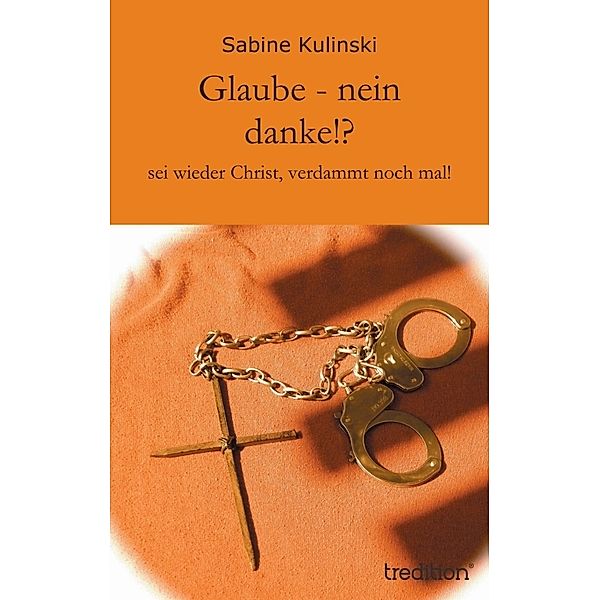 Glaube - nein danke!?, Sabine Kulinski