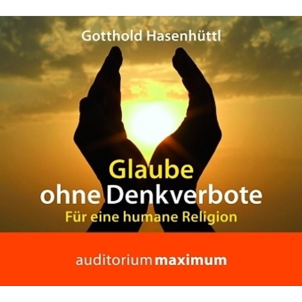 Glaube ohne Denkverbote, 1 Audio-CD, Gotthold Hasenhüttl