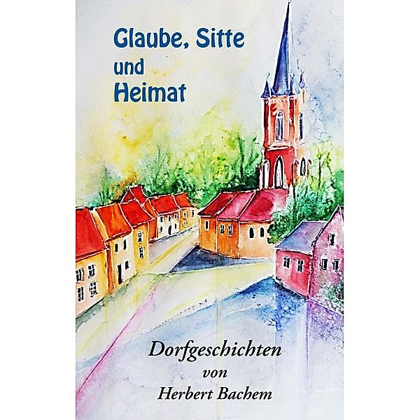 Glaube, Sitte und Heimat, Herbert Bachem