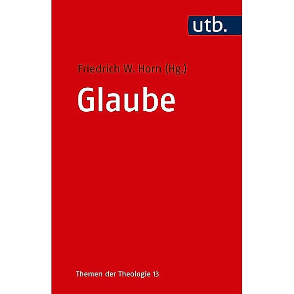 Glaube / Themen der Theologie Bd.13